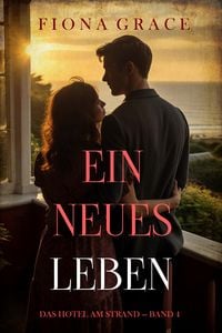 Produktbild: Ein Neues Leben (Das Hotel am Strand - Band 4)