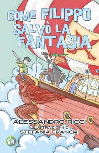 Produktbild: Come Filippo salv&ograve; la fantasia
