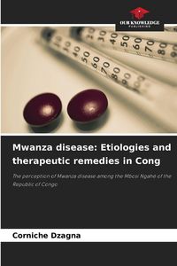 Produktbild: Mwanza disease: Etiologies and therapeutic remedies in Cong