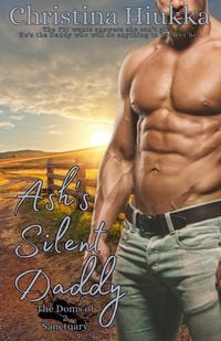 Produktbild: Ash's Silent Daddy (The Doms of Sanctuary, #2)