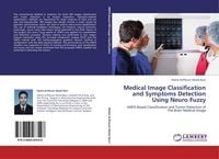Produktbild: Medical Image Classification and Symptoms Detection Using Neuro Fuzzy