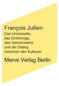 Produktbild: Das Universelle, das Einf&ouml;rmige, das Gemeinsame und der Dialog zwischen den Kulturen