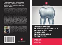 Produktbild: Considera&ccedil;&otilde;es Biol&oacute;gicas Durante a Prepara&ccedil;&atilde;o Dos Dentes Em Procedimentos Operativos
