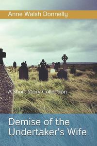 Produktbild: Demise of the Undertaker's WIfe: A Short Story Collection