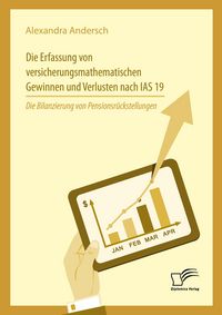 Produktbild: Die Erfassung von versicherungsmathematischen Gewinnen und Verlusten nach IAS 19: Die Bilanzierung von Pensionsr&uuml;ckstellungen