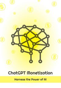 Produktbild: ChatGPT Monetization - Harness the Power of AI