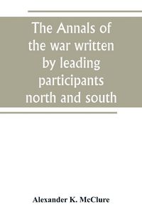 Produktbild: The Annals of the war written by leading participants north and south