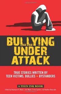Produktbild: Meyer, J: Bullying Under Attack True Stories Written by Teen