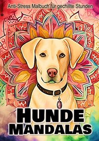 Produktbild: Hunde Mandalas Malbuch f&uuml;r Erwachsene Jugendliche Frauen M&auml;nner