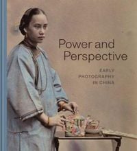 Produktbild: Power and Perspective - Early Photography in China