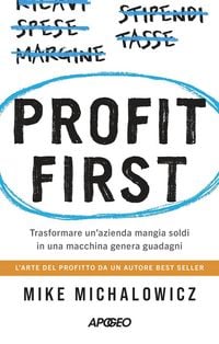 Produktbild: Profit first. Trasformare un'azienda mangia soldi in una macchina genera guadagni