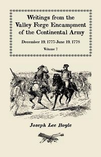 Produktbild: Writings from the Valley Forge Encampment of the Continental Army, December 19, 1777-June 19, 1778, Volume VII