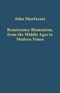 Produktbild: Monfasani, J: Renaissance Humanism, from the Middle Ages to