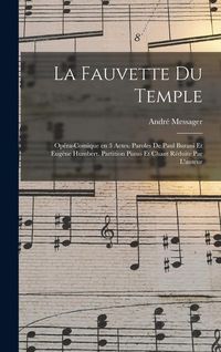 Produktbild: La fauvette du temple; op&eacute;ra-comique en 3 actes. Paroles de Paul Burani et Eug&egrave;ne Humbert. Partition piano et chant r&eacute;duite par l'auteur