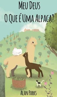 Produktbild: Meu Deus, O Que &eacute; Uma Alpaca?
