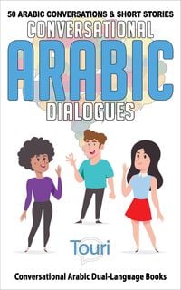 Produktbild: Conversational Arabic Dialogues: 50 Arabic Conversations and Short Stories (Conversational Arabic Dual Language Books, #1)