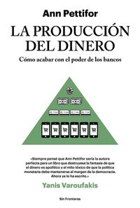 Produktbild: La producci&oacute;n del dinero : c&oacute;mo acabar con el poder de los bancos