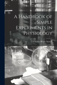 Produktbild: A Handbook of Simple Experiments in Physiology