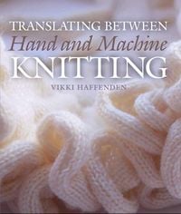 Produktbild: Translating Between Hand and Machine Knitting