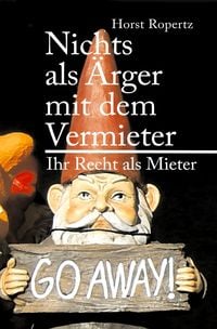 Produktbild: Nichts als &Auml;rger mit dem Vermieter. Ihr Recht als Mieter