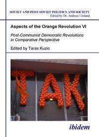 Produktbild: Aspects of the Orange Revolution VI - Post-Communist Democratic Revolutions in Comparative Perspective