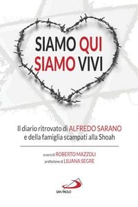Produktbild: Siamo qui siamo vivi. Il diario inedito di Alfredo Sarano e della famiglia scampati alla Shoah