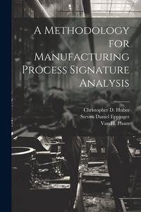 Produktbild: A Methodology for Manufacturing Process Signature Analysis