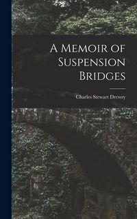 Produktbild: A Memoir of Suspension Bridges
