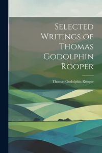 Produktbild: Selected Writings of Thomas Godolphin Rooper