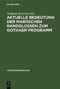Produktbild: Aktuelle Bedeutung der Marxschen Randglossen zum Gothaer Programm