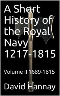 Produktbild: A Short History of the Royal Navy 1217-1815 / Volume II 1689-1815