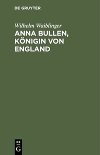 Produktbild: Anna Bullen, K&ouml;nigin von England