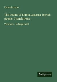 Produktbild: The Poems of Emma Lazarus; Jewish poems: Translations