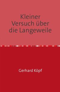 Produktbild: Kleiner Versuch &uuml;ber die Langeweile