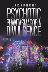 Produktbild: Psychotic Phantasmagoria Divulgence