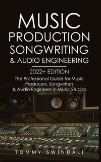 Produktbild: Music Production, Songwriting & Audio Engineering, 2022+ Edition