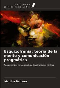Produktbild: Esquizofrenia: teor&iacute;a de la mente y comunicaci&oacute;n pragm&aacute;tica
