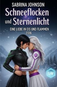 Produktbild: Schneeflocken und Sternenlicht - Eine Liebe in Eis und Flammen - Eine Liebesgeschichte unter den Alpen und den Sternen