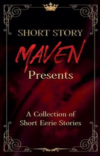 Produktbild: Short Story Maven Presents a Collection of Short Eerie Stories