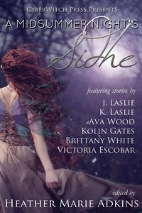 Produktbild: A Midsummer Night's Sidhe (CyberWitch Press Short Fiction Anthologies, #2)