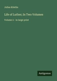 Produktbild: Life of Luther; In Two Volumes