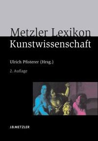 Bild vom Artikel Metzler Lexikon Kunstwissenschaft vom Autor Ulrich Pfisterer