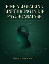 Produktbild: Eine allgemeine Einf&uuml;hrung in die Psychoanalyse