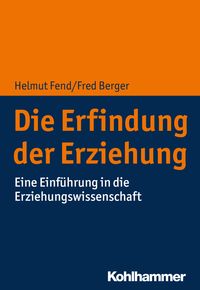 Bild vom Artikel Die Erfindung der Erziehung vom Autor Helmut Fend