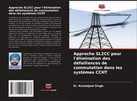 Produktbild: Approche SL2CC pour l'&eacute;limination des d&eacute;faillances de commutation dans les syst&egrave;mes CCHT