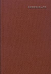 Produktbild: Ludwig Feuerbach: S&auml;mtliche Werke / Band 4: I. Darstellung, Entwicklung und Kritik der Leibniz'schen Philosophie. II. Zur neueren Philosophie und ihrer Geschichte