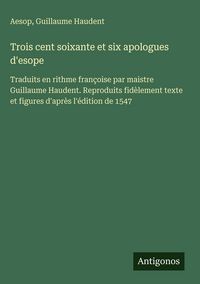 Produktbild: Trois cent soixante et six apologues d'esope