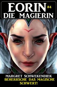 Produktbild: Eorin die Magierin 4: Beherrsche das magische Schwert!