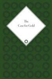 Produktbild: Rees-Mogg, W: The Case for Gold