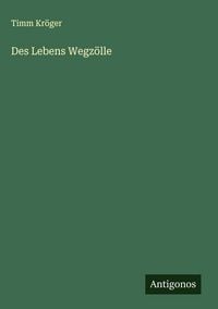 Produktbild: Des Lebens Wegz&ouml;lle